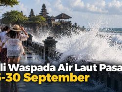 Bali Waspada Air Laut Pasang 26-30 September