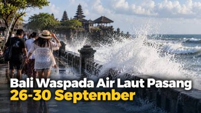 Bali Waspada Air Laut Pasang 26-30 September