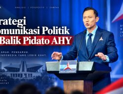 Startegi Komunikasi Politik di Balik Pidato AHY