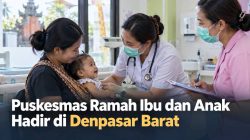 Puskesmas Ramah Ibu dan Anak Hadir di Denpasar Barat